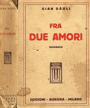 Bild des Verkufers fr Fra due amori zum Verkauf von Biblioteca di Babele