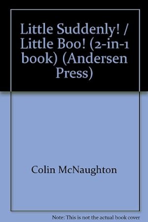 Imagen del vendedor de Little Suddenly! / Little Boo! (2-in-1 book) (Andersen Press) a la venta por WeBuyBooks