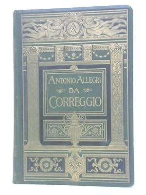 Seller image for Antonio Allegri Da Correggio for sale by World of Rare Books