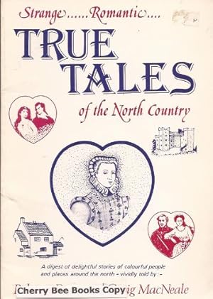 Bild des Verkufers fr Strange Romantic True Tales of the North Country zum Verkauf von WeBuyBooks