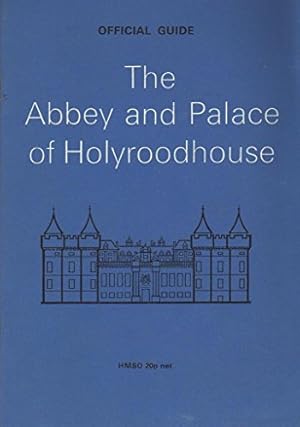 Bild des Verkufers fr The Abbey and Palace of Holyroodhouse: Official Guide zum Verkauf von WeBuyBooks