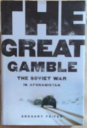 Image du vendeur pour The Great Gamble: The Soviet War in Afghanistan mis en vente par Chapter 1