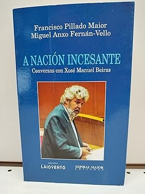 Seller image for A nacin incesante conversas con Xos M. Beiras for sale by LIBRERA MATHILDABOOKS