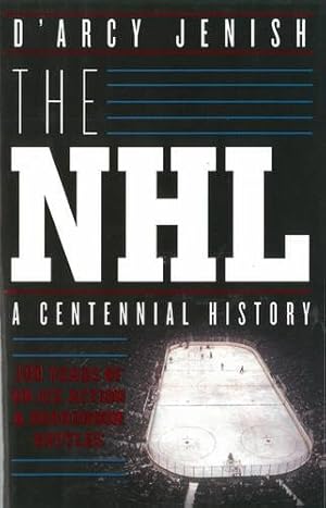 Seller image for The NHL: 100 Years of On-Ice Action and Boardroom Battles for sale by Pieuler Store