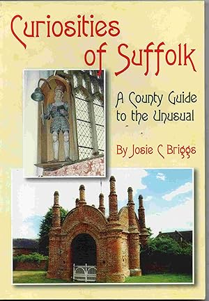 Seller image for Curiosities of Suffolk: A County Guide to the Unusual for sale by Joy Norfolk, Deez Books