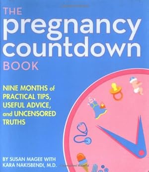 Seller image for The Pregnancy Countdown Book: Nine Months of Practical Tips, Useful Advice, and Uncensored Truths for sale by Pieuler Store