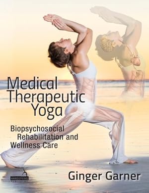 Seller image for Medical Therapeutic Yoga : Biopsychosocial Rehabilitation and Wellness Care for sale by GreatBookPrices