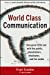 Bild des Verkufers fr World Class Communication: How Great CEOs Win with the Public, Shareholders, Employees, and the Media zum Verkauf von Pieuler Store