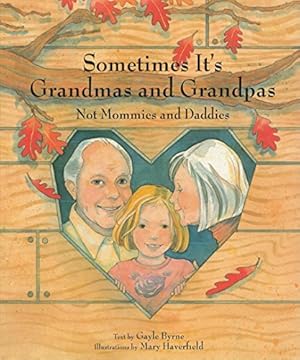 Imagen del vendedor de Sometimes It's Grandmas and Grandpas: Not Mommies and Daddies a la venta por Pieuler Store