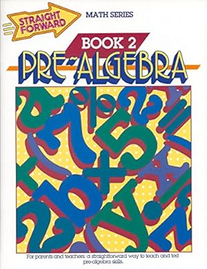 Imagen del vendedor de Pre-Algebra, Book 2 (Straight Forward Math Series) a la venta por Pieuler Store