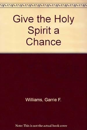 Immagine del venditore per Give the Holy Spirit a Chance venduto da Redux Books