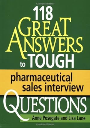 Immagine del venditore per 118 Great Answers to Tough Pharmaceutical Sales Interview Questions venduto da Pieuler Store