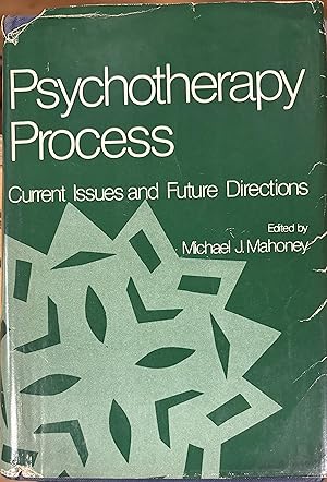 Psychotherapy Process - Current Issues and Future Directions
