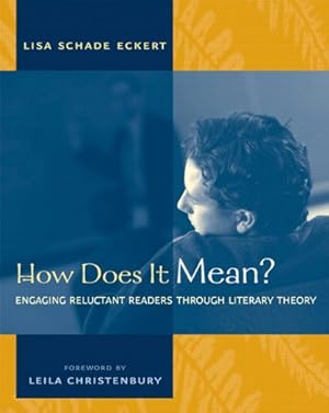 Seller image for How Does It Mean?: Engaging Reluctant Readers Through Literary Theory for sale by Pieuler Store