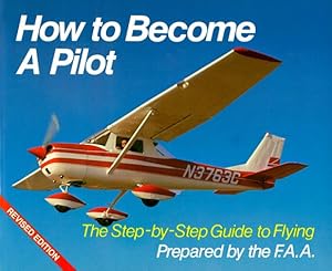 Seller image for How to Become A Pilot: The Step-by-Step Guide to Flying for sale by Pieuler Store