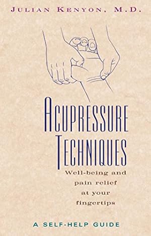 Immagine del venditore per Acupressure Techniques: A Self-Help Guide venduto da Pieuler Store