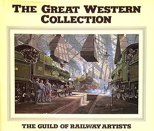 Immagine del venditore per Great Western Collection: Paintings by Members of the Guild of Railway Artists venduto da M Godding Books Ltd