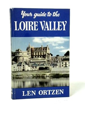 Seller image for Your Guide to the Loire Valley for sale by World of Rare Books