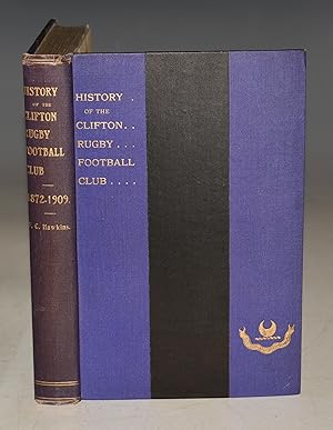 Seller image for History of The Clifton Rugby Football Club 1872-1909. With List of Members Past and Present. By Frank C. Hawkins (The ?Chiel?). Limited Numbered Edition. for sale by PROCTOR / THE ANTIQUE MAP & BOOKSHOP