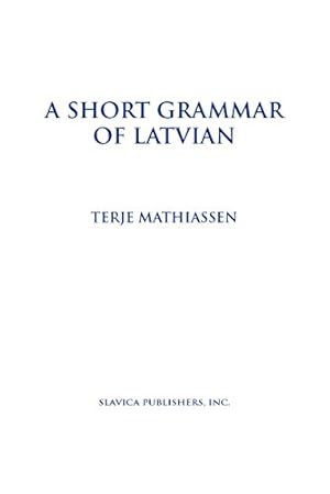 Imagen del vendedor de Short Grammar of Latvian a la venta por Pieuler Store