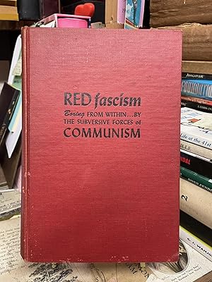 Seller image for Red Fascism: Boring from Within.By the Subversice Forces of Communism for sale by Chamblin Bookmine