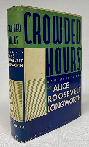 Crowded Hours: Reminiscences of Alice Roosevelt Longworth