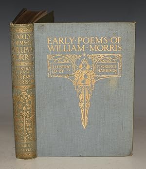 Bild des Verkufers fr Early Poems of William Morris. Illustrated by Florence Harrison. zum Verkauf von PROCTOR / THE ANTIQUE MAP & BOOKSHOP