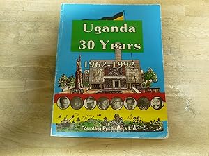 Uganda 30 Years: 1962 - 1992