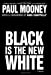 Seller image for Black Is the New White for sale by Pieuler Store