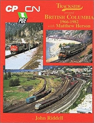 Trackside around British Columbia 1966-1982 with Matt Herson