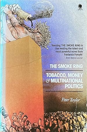 Image du vendeur pour The smoke ring: tobacco, money & multinational politics mis en vente par Acanthophyllum Books