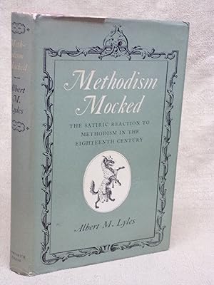 Image du vendeur pour METHODISM MOCKED. THE SATIRIC REACTION TO METHODISM IN THE 18TH CENTURY. mis en vente par Gage Postal Books