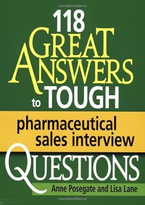 Immagine del venditore per 118 Great Answers to Tough Pharmaceutical Sales Interview Questions venduto da Pieuler Store