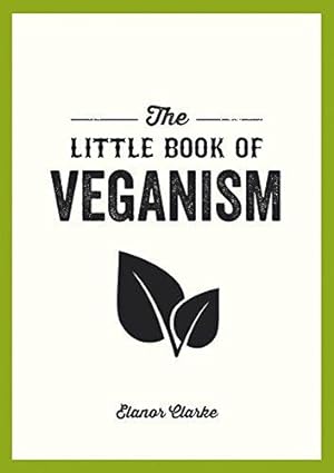 Bild des Verkufers fr The Little Book of Veganism zum Verkauf von WeBuyBooks