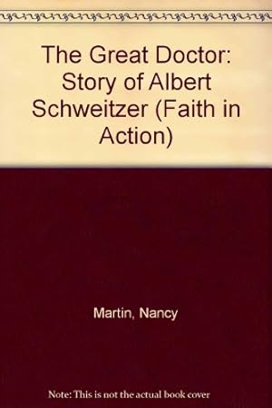 Seller image for The Great Doctor: Story of Albert Schweitzer (Faith in Action) for sale by WeBuyBooks