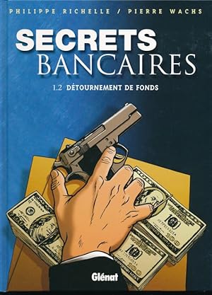 Bild des Verkufers fr Secrets bancaires. 1.2 Dtournement de fonds zum Verkauf von LIBRAIRIE GIL-ARTGIL SARL