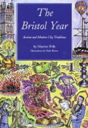 Bild des Verkufers fr The Bristol Year: Ancient and Modern City Traditions zum Verkauf von WeBuyBooks