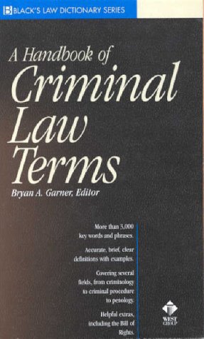 Image du vendeur pour A Handbook of Criminal Law Terms (Black's Law Dictionary Series) mis en vente par Pieuler Store