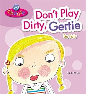 Seller image for Don't Play Dirty, Gertie Be Fair (You Choose!) for sale by WeBuyBooks