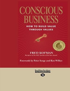 Bild des Verkufers fr Conscious Business: How to Build Value Through Values: Easyread Large Edition 2 Volume 2 zum Verkauf von WeBuyBooks