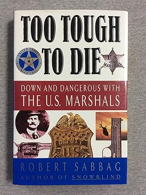 Seller image for Too Tough To Die: Down And Dangerous With The U.S. Marshals for sale by Book Nook