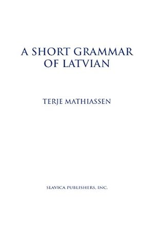 Imagen del vendedor de Short Grammar of Latvian a la venta por Pieuler Store