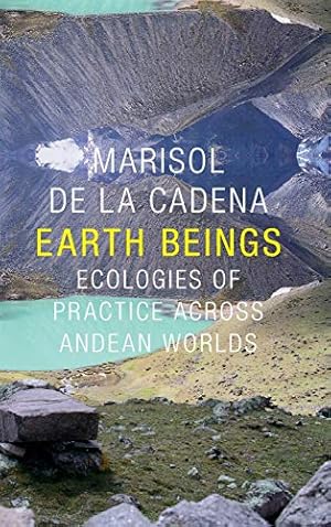 Immagine del venditore per Earth Beings: Ecologies of Practice across Andean Worlds (The Lewis Henry Morgan Lectures) venduto da Pieuler Store