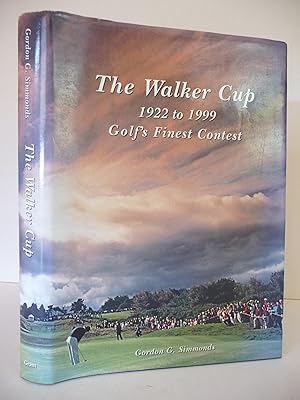 The Walker Cup, 1922-1999: Golf's Finest Contest