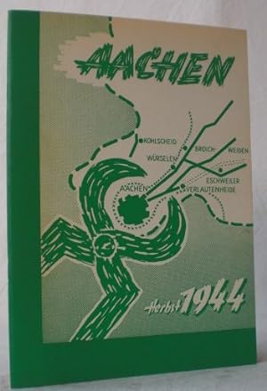 Das Schicksal Aachens im Herbst 1944. Authentische Berichte (III): Tagebuchaufzeichnungen der Aac...