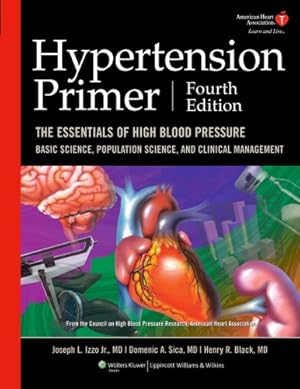 Bild des Verkufers fr Hypertension Primer: The Essentials of High Blood Pressure, Basic Science, Population Science, And Clinical Management zum Verkauf von Pieuler Store