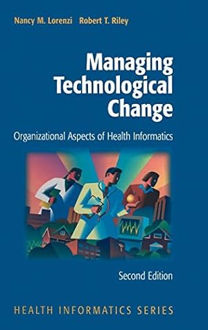 Seller image for Managing Technological Change: Organizational Aspects of Health Informatics for sale by Pieuler Store