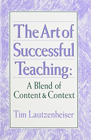 Seller image for The Art of Successful Teaching: A Blend of Content & Context for sale by Pieuler Store