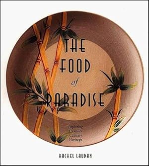 Imagen del vendedor de The Food of Paradise: Exploring Hawaii's Culinary Heritage (A Kolowalu Book) a la venta por Pieuler Store