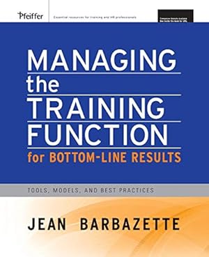 Seller image for Managing the Training Function For Bottom Line Results: Tools, Models and Best Practices for sale by Pieuler Store